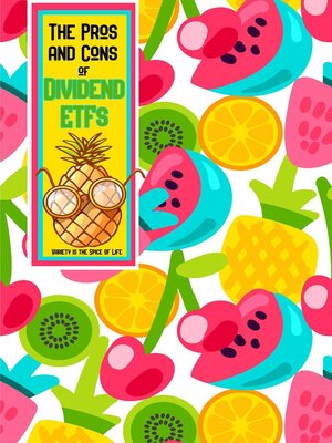 cover image of The Pros and Cons of Dividend ETFs